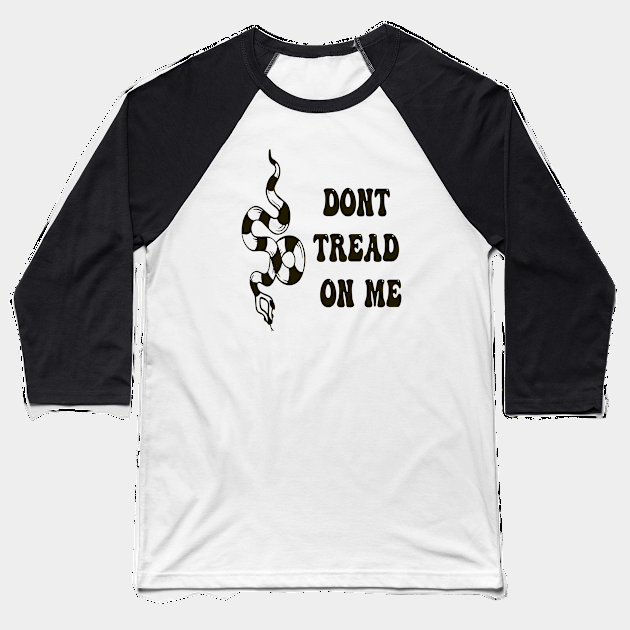 Dont Tread On Me Baseball T-Shirt by ArtfulDesign